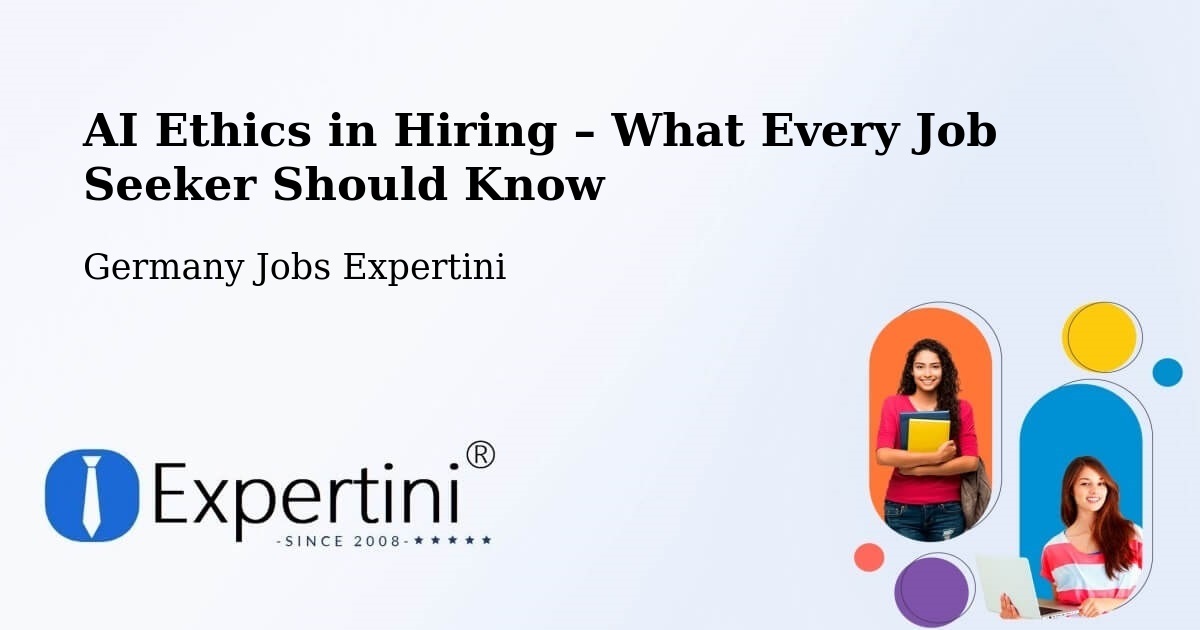 AI Ethics in Recruitment & Hiring – Kleinheubach - Kleinheubach, Germany Jobs Expertini
