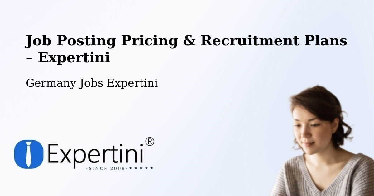 Job Posting Pricing & Recruitment Plans – Kleinheubach - Kleinheubach, Germany Jobs Expertini